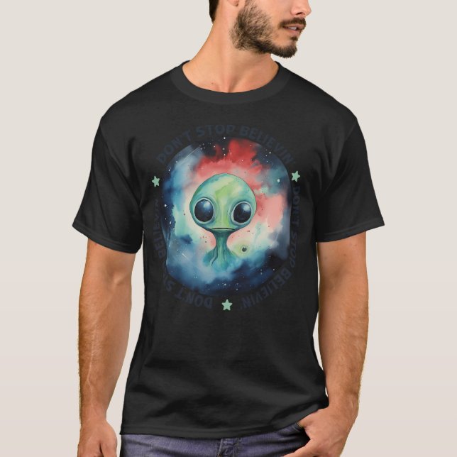 T-shirt N'Arrête Pas De Croire En Aliens Ufo Alien (Devant)