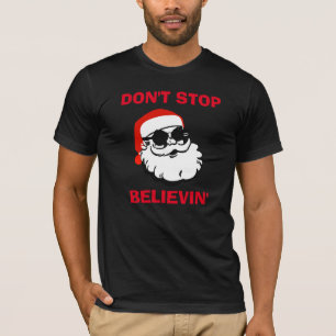 T-SHIRT N'ARRÊTE PAS DE CROIRE PÈRE NOËL