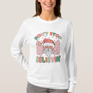 T-shirt N'arrêtez pas Believin mignon Père Noël et les arb