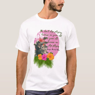 T-shirt "N'arrêtez pas de jouer..." par George Bernard Sha