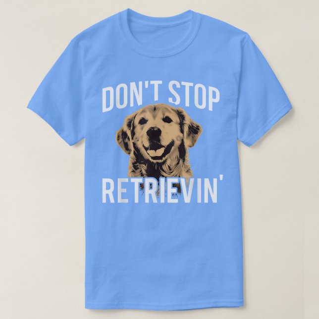 T-shirt N'arrêtez pas de récupérer le propriétaire de l'ex (Design devant)