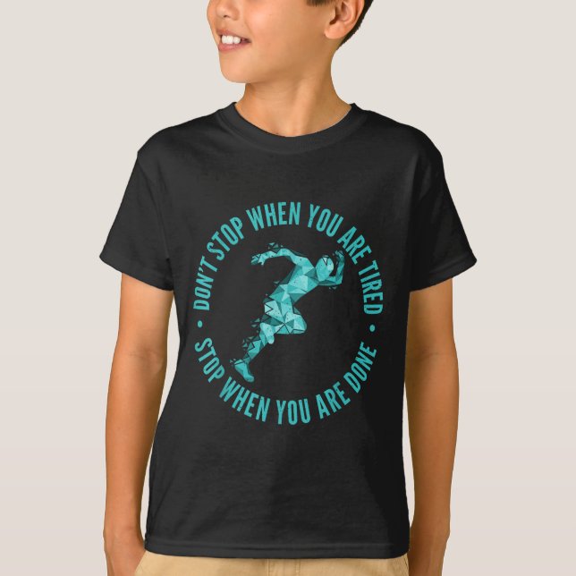 T-shirt N'arrêtez pas quand vous êtes fatigué Arrêtez quan (Devant)