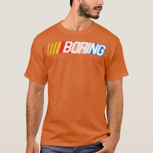 T-SHIRT NASCAR BORING