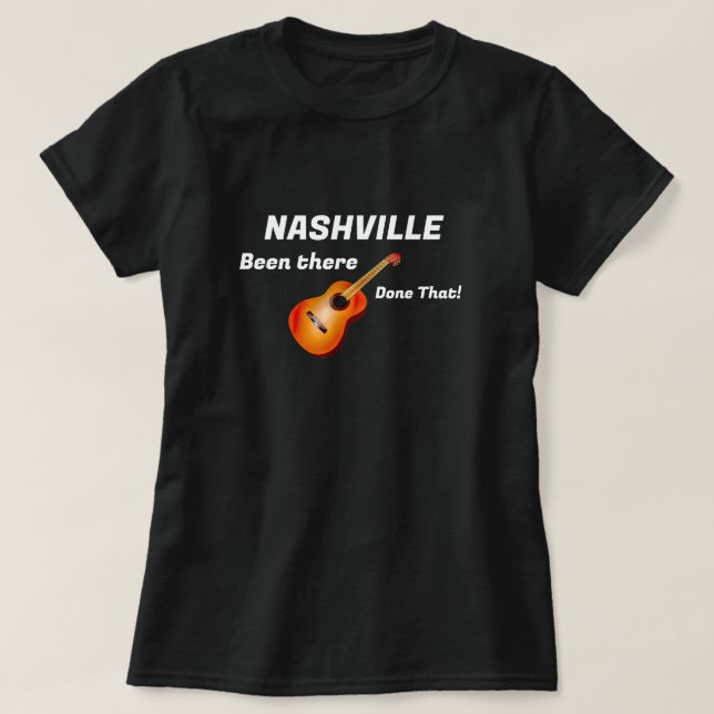 T-shirt Nashville Been there done that! (Design devant)