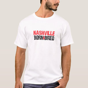 T-shirt Nashville Born And Bred Tennessee Hometown Tn Home