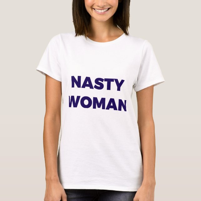 T-shirt Nasty Woman (Devant)