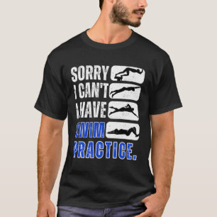 T-shirt Natation Désolé Je Ne Peux Pas Avoir Bain Pratique