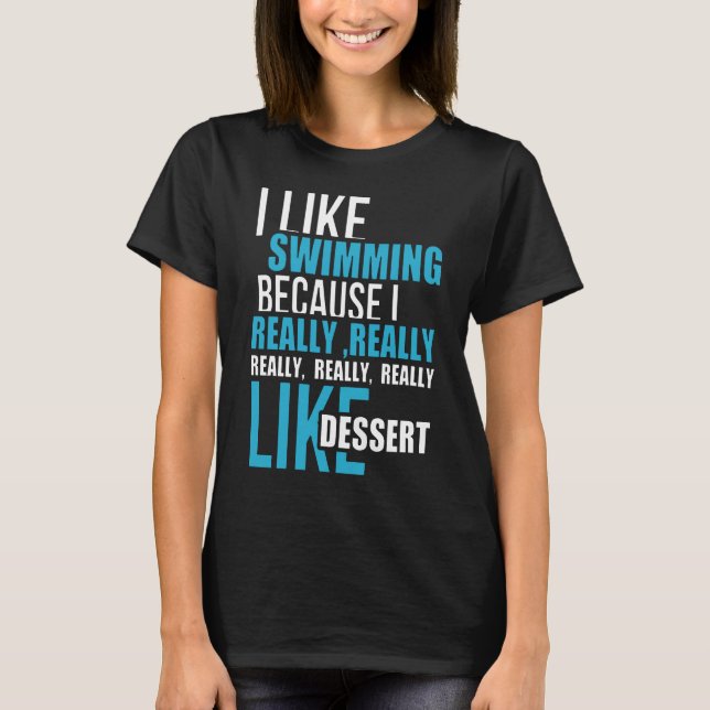 T-shirt Natation J'Aime Nager Parce Que J'Aime Vraiment De (Devant)