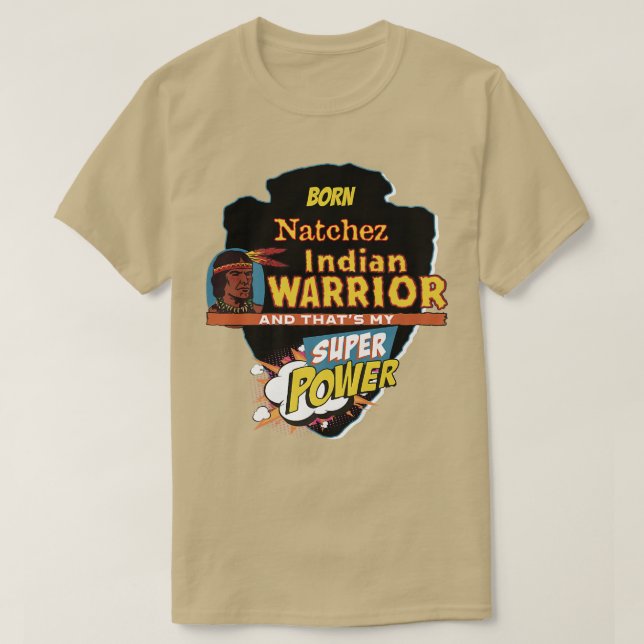 T-shirt Natchez Native American Indian Born With Super Pow (Design devant)