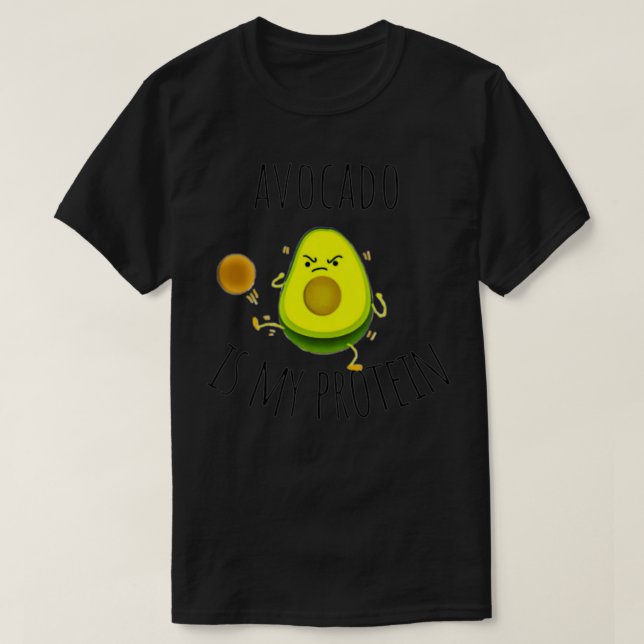 T-shirt National avocado day avocado is my protein t (Design devant)