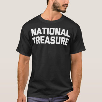 T-shirt National Treasure funny saying sarcastic novelty