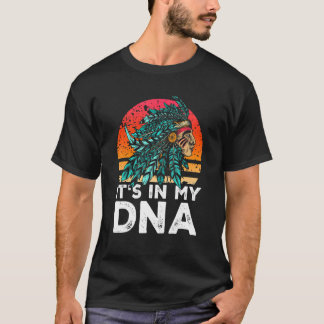 T-shirt Native American It's In My DNA American Indian