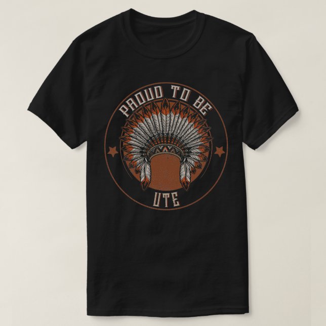 T-shirt Native American Proud To Ute tribe  (Design devant)
