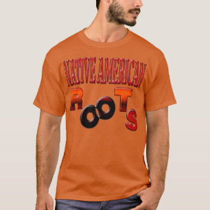 T-SHIRT NATIVE AMERICAN ROOTS NATIVE AMERICANS DAE
