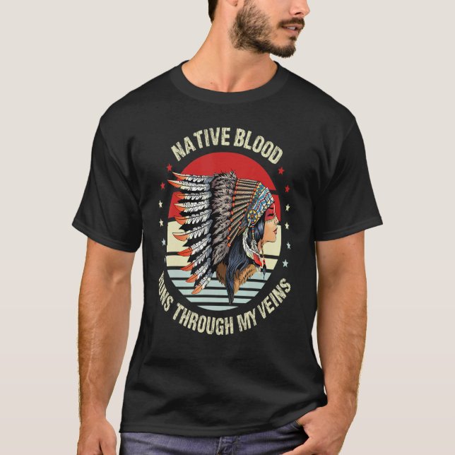 T-shirt Native Blood Runs Through My Veins Feather Native  (Devant)