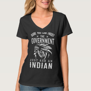 T-shirt Natives American Trusts Government Funny Anti
