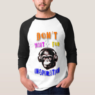 T-shirt N'attendez pas l'inspiration
