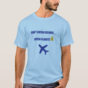 T-shirt "N'attrapez pas les vols de crochet de sentiments…