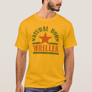 T-shirt Natural Born Thriller chemise - choisir style