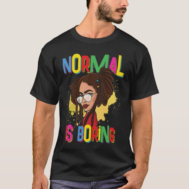 T-shirt Natural Hair Locs  Normal is Boring (Devant)