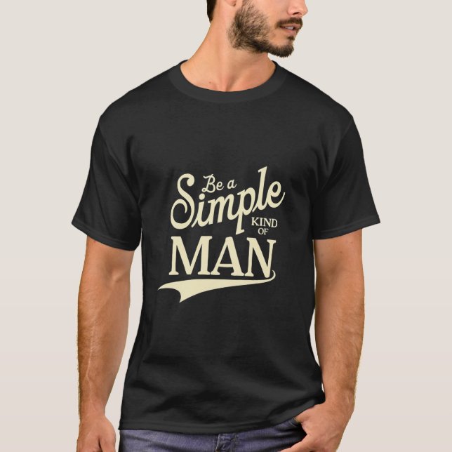 T-shirt Nature-Inspired Be A Simple Kind Of Man (Devant)