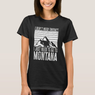 T-shirt Nature Montana J'Ai Juste Besoin D'Aller Au Montan