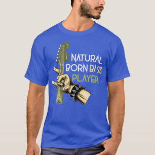 T-shirt Naturellement Born Bass Player Basse Guitare