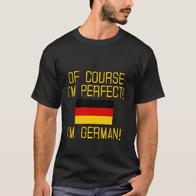 T-shirt Naturellement je suis parfait, je suis allemand ! (Devant)