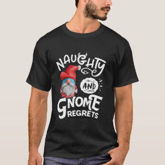 T-shirt Naughty And Gnome Regrets Gnomies Funny Noël 