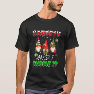 T-shirt Naughty And I Gnome It Christmas Trois Gnomes Paja