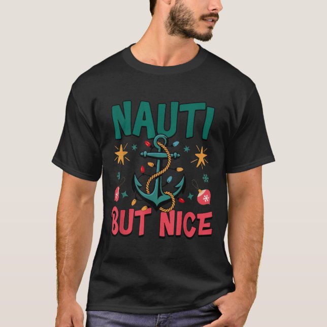 T-shirt Naughty But Nice Funny Nautical Christmas Pun Joke (Devant)