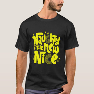 T-shirt Naughty Est Le Nouveau Nice Nouveau