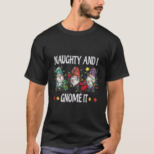 T-shirt Naughty Et Je Gnome It Christmas Gnomes Funny Paja