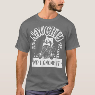T-shirt Naughty et moi Gnome It Christmas Gnome Can