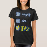 T-shirt Naughty Jewish Ugly Hanukkah Sweater Chanukah<br><div class="desc">Nice Naughty Juif Ugly Hanoukka Sweater Chanukah Funny</div>