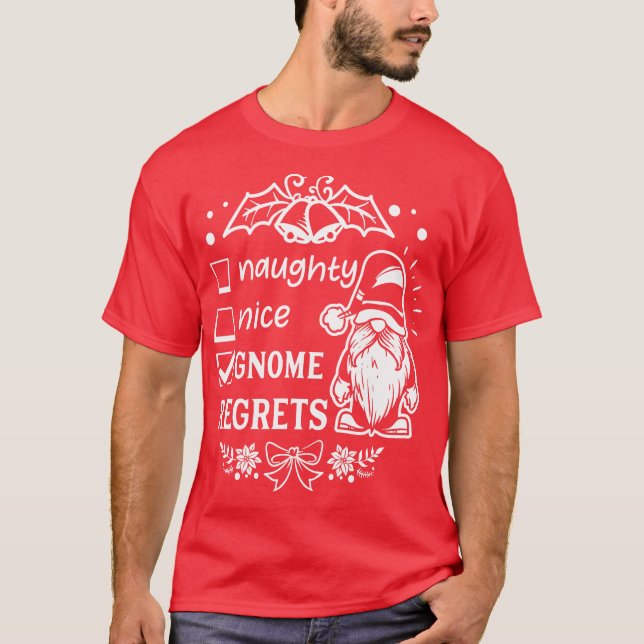 T-shirt Naughty Nice gnome regrette - Gnomes mignons Noël (Devant)