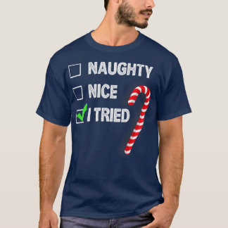 T-shirt Naughty Nice J'Ai Essayé Funny Noël Drôle cadeau