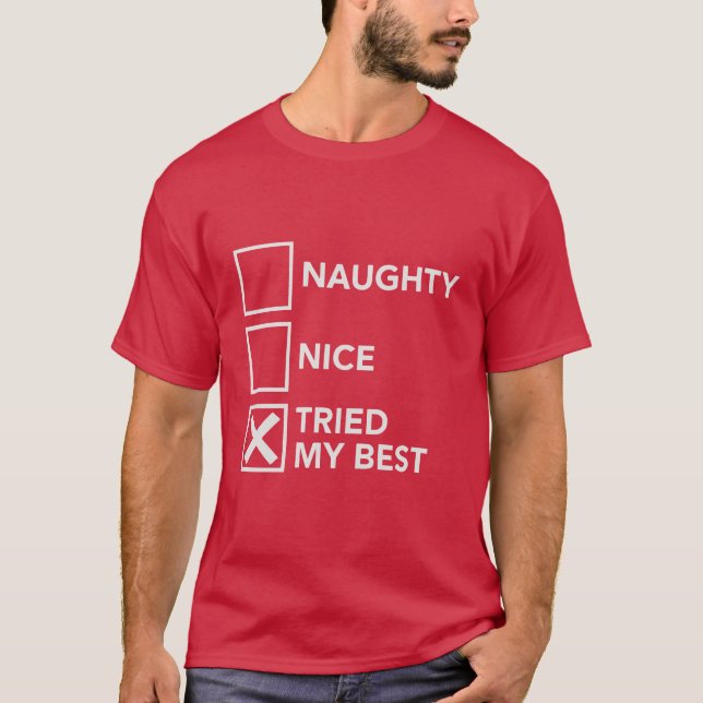 T-shirt Naughty Nice J'Ai Essayé Mes Meilleurs Noël Noël (Devant)
