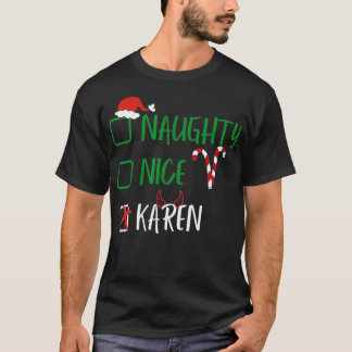 T-shirt Naughty Nice Karen Christmas Funny Père Noël Liste