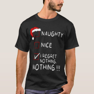 T-shirt Naughty Nice Liste Je Regrette Rien Noël Hommes Fe