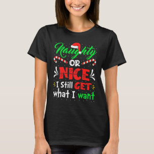T-shirt Naughty Ou Nice J'Obtiens Toujours Ce Que Je Veux