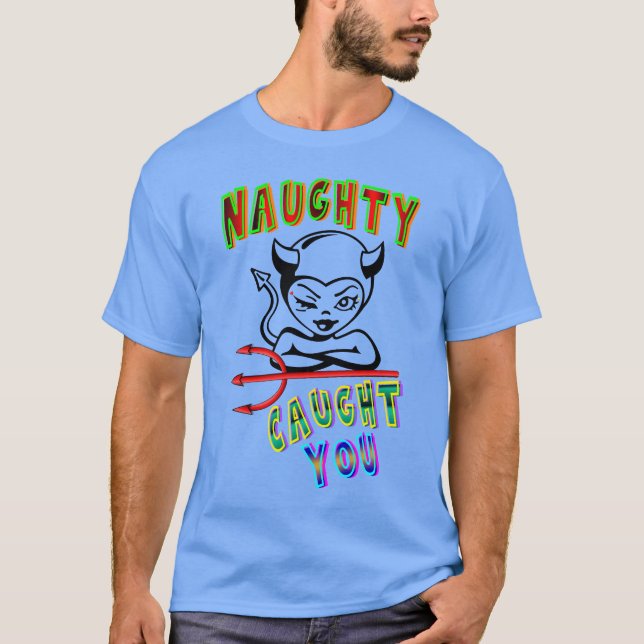 T-shirt Naughty T'A Pris (Devant)