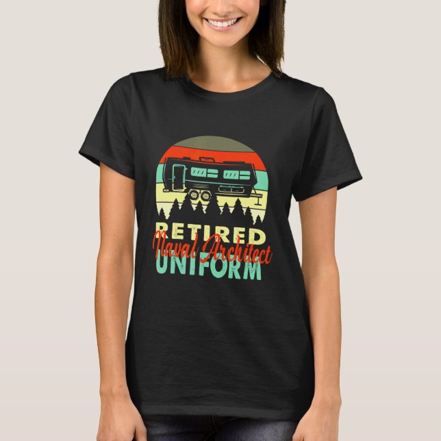 T-shirt Naval Architect Retraité Uniform Rv Camping Retire (Devant)