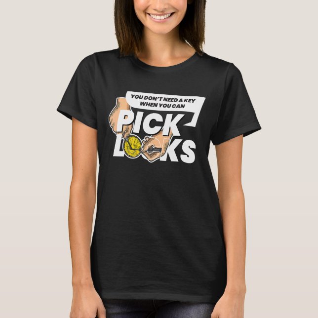 T-shirt N'avez pas besoin d'une clé I Lock Locks Lockpick  (Devant)