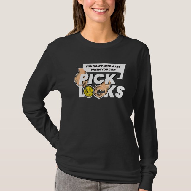 T-shirt N'avez pas besoin d'une clé I Lock Locks Lockpick  (Devant)