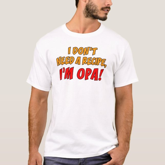 T-shirt N'avez pas besoin d'une Opa de recette (Devant)