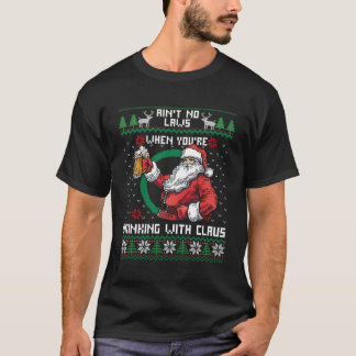 T-shirt N'Avez Pas De Lois Quand Vous Buvez Avec Des Claus