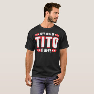 T-shirt N'ayez aucune crainte Tito est ici