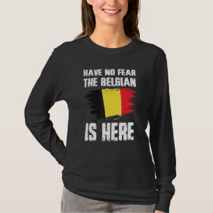 T-shirt N'ayez Aucune Peur Le Belge Est Là Drapeau De La B