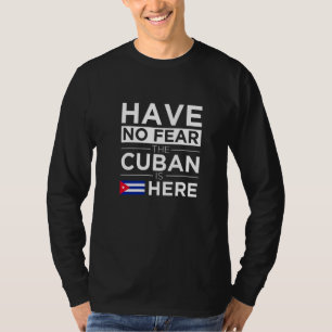 T-shirt N'ayez Aucune Peur Le Cubain Est Là Pridecuba Fièr